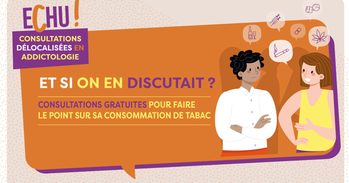 Echu, consultations délocalisées en addictologie. Et si on en discutait?